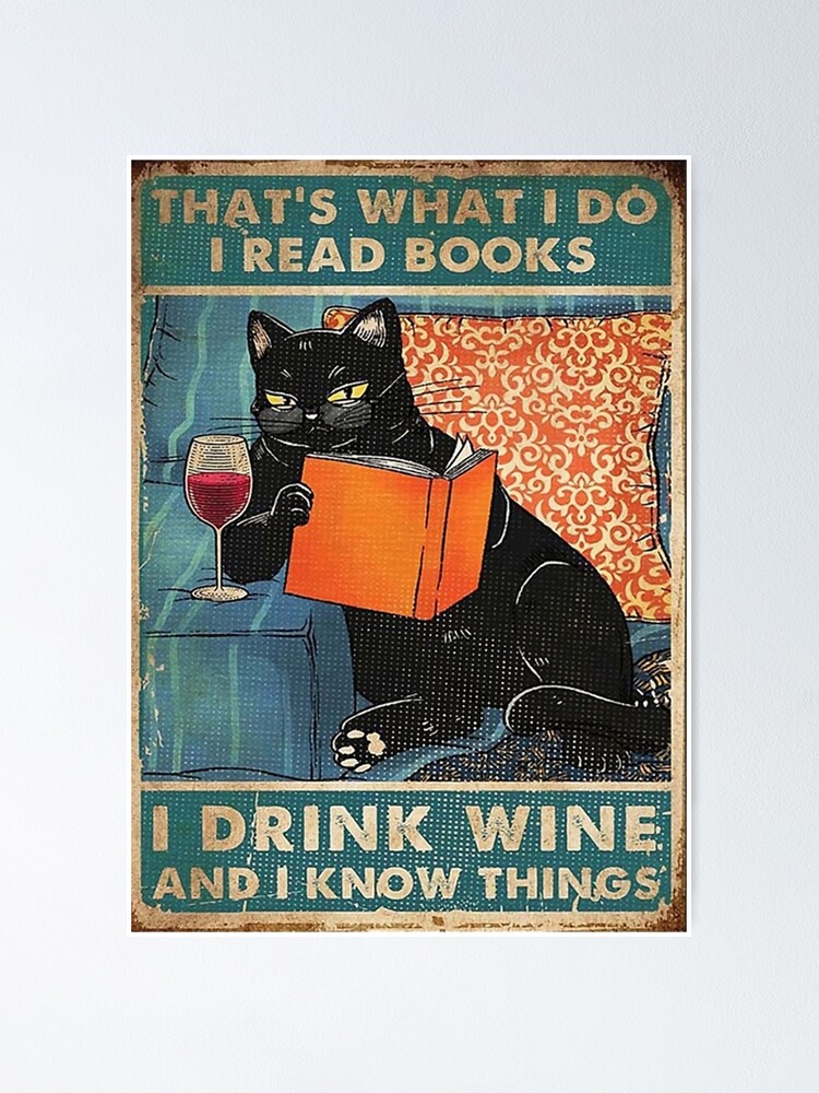 Alternate view of That's what i do I read books I drink wine and I know things Poster