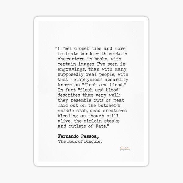 The Book Of Disquiet Quotes Fernando Pessoa, The Book Of Disquiet, Quote 9" Sticker By Pagarelov |  Redbubble