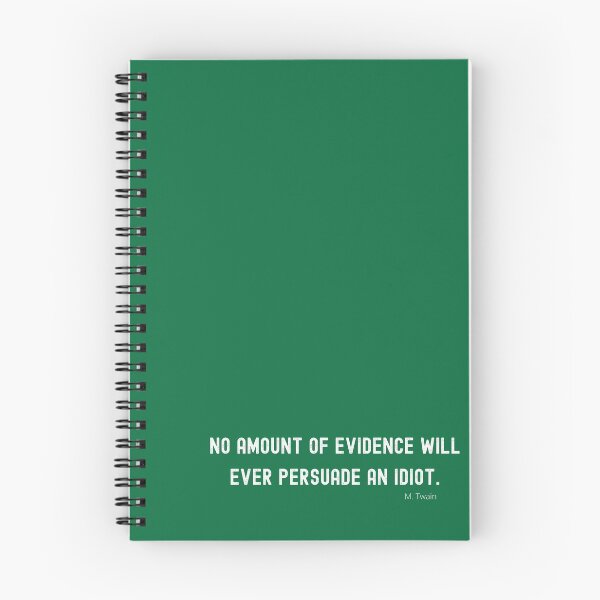 Item preview, No amount of evidence will ever persuade an idiot designed and sold by Lowdown Designs.