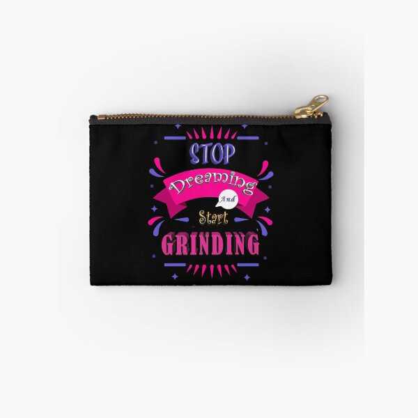 Item preview, Stop Dreaming and start Grinding designed and sold by Mediosa.