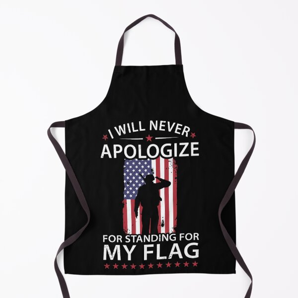 Item preview, I will never apologize for standing for my flag designed and sold by GlendaMason.