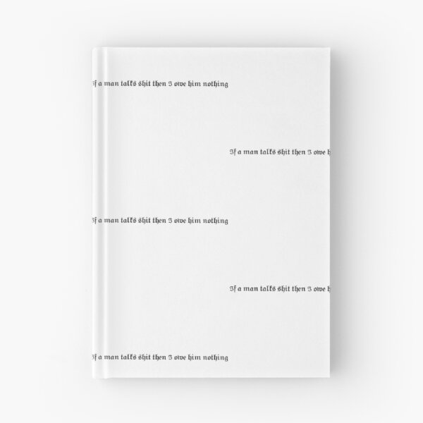 Item preview, If a man talk shit then I owe him nothing designed and sold by Drivendee.