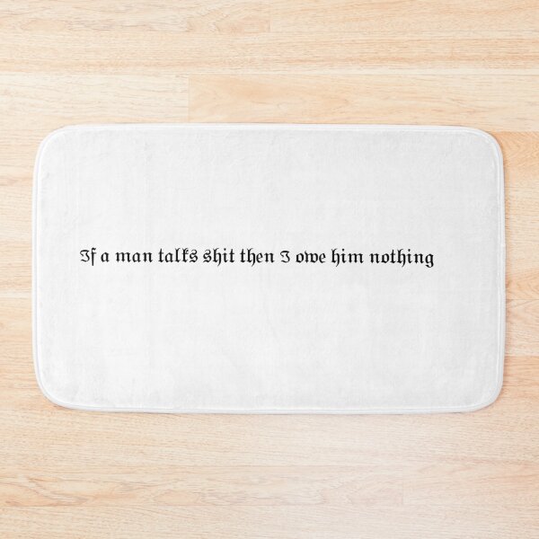 Item preview, If a man talk shit then I owe him nothing designed and sold by Drivendee.