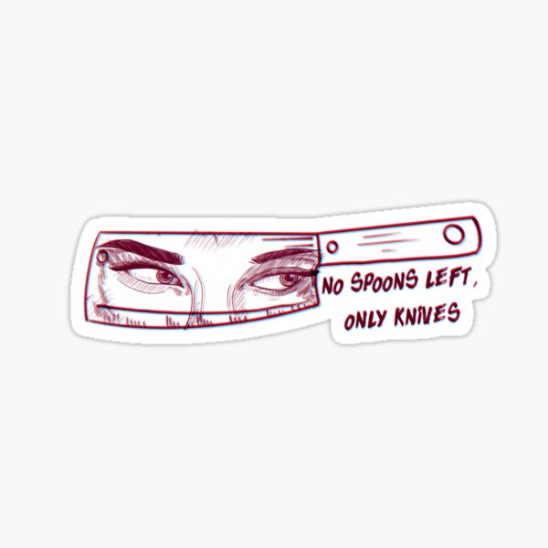 "No Spoons, Only Knives 2" Sticker for Sale by mobyandmoon Redbubble