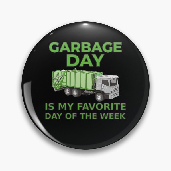 Item preview, Garbage day is my favorite day designed and sold by ToniaKroeger.