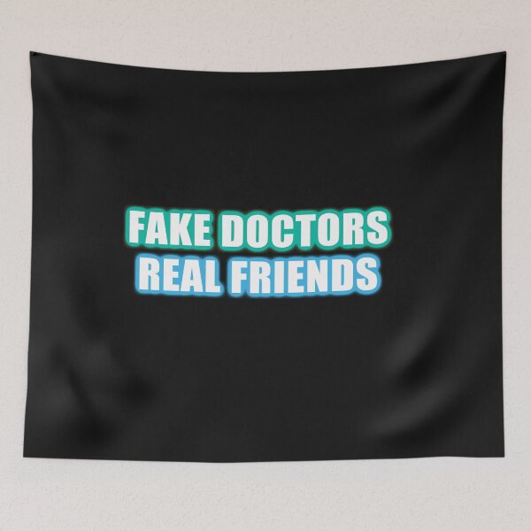 Item preview, Fake Doctors Real Friends designed and sold by REApparelCo.