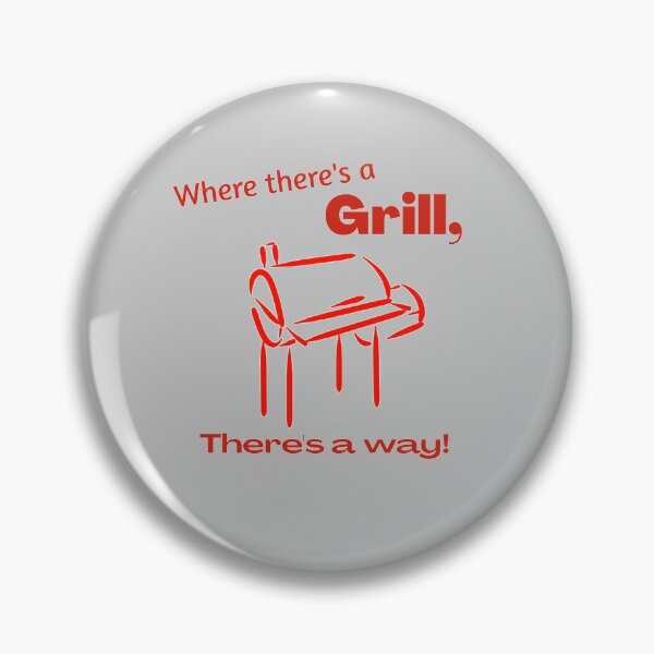 Item preview, Where Theres a Grill, Theres a Way! BBQ Grilling  designed and sold by pbstylesetters.