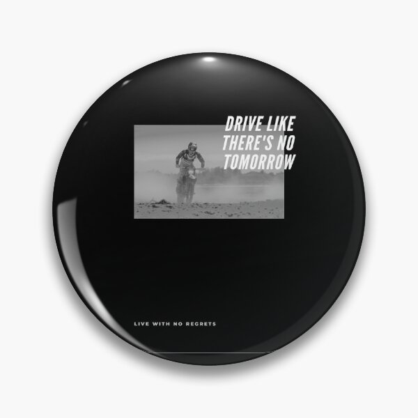 Item preview, Drive Like There's No Tomorrow Riders Quotes designed and sold by Michael Schmidt.