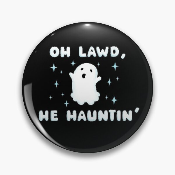 Item preview, OH LAWD, HE HAUNTIN' designed and sold by AngieHursh.