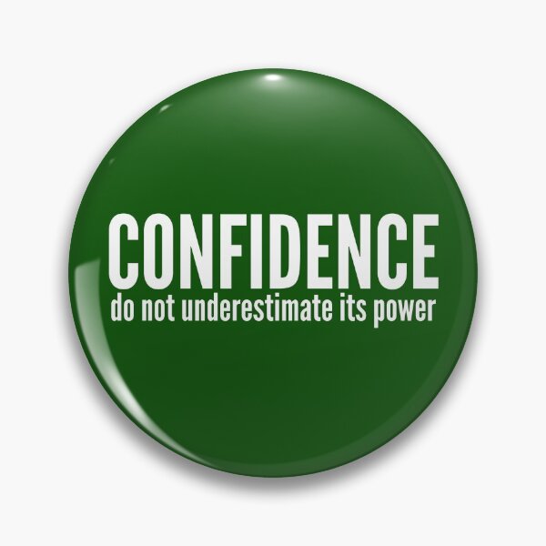 Item preview, CONFIDENCE do not underestimate its power. designed and sold by Lowdown Designs.