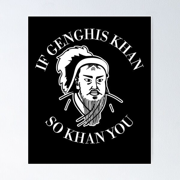 Item preview, If Genghis Khan So Khan You Funny Motivational designed and sold by The Junto Shop.