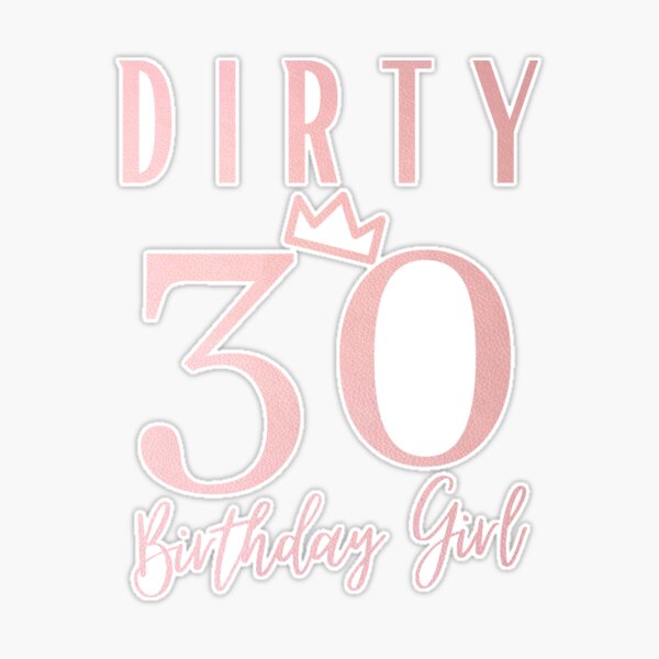 Dirty Thirty Crew Sticker for Sale by Hizaquza