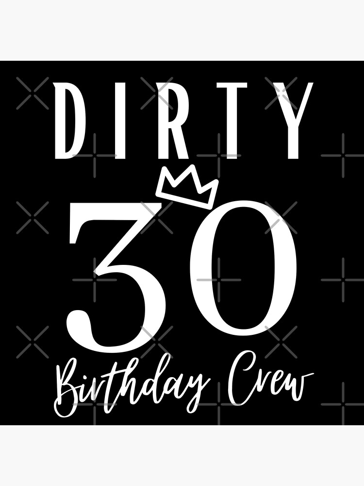 Dirty Thirty Crew Sticker for Sale by Hizaquza