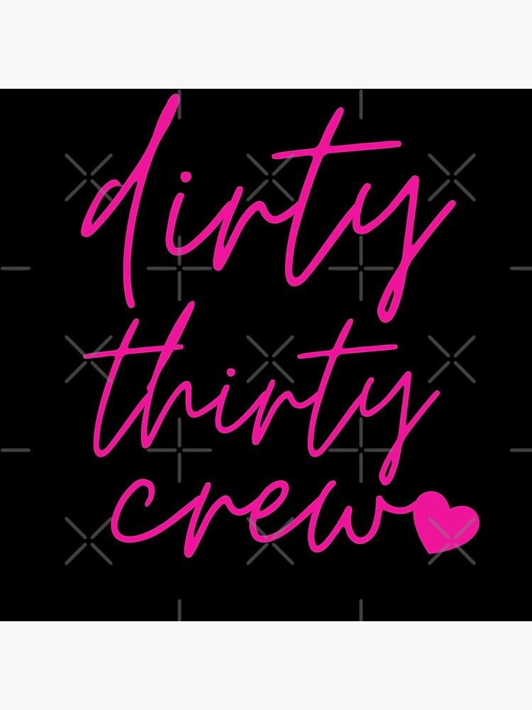 Dirty Thirty Crew Sticker for Sale by Hizaquza