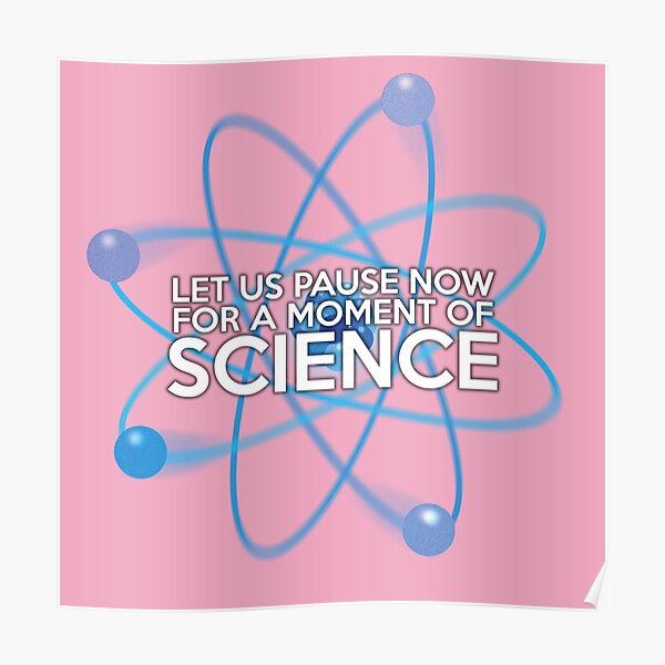 LET US PAUSE NOW FOR A MOMENT OF SCIENCE Pink Fun Poster