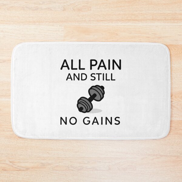 Item preview, All Pain and Still No Gains designed and sold by RiseandShineTee.