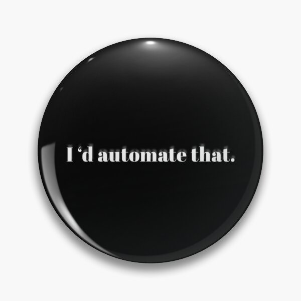 Item preview, I'd automate that design designed and sold by Andrew Paladino.