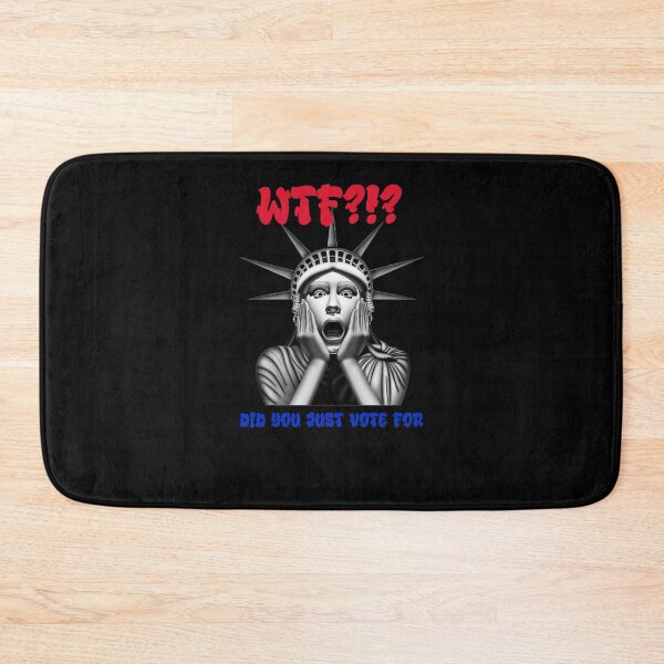 Item preview, WTF Did You Just Vote For designed and sold by HistoryMafia.