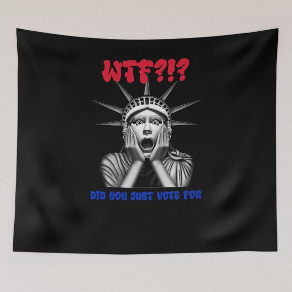 Item preview, WTF Did You Just Vote For designed and sold by HistoryMafia.