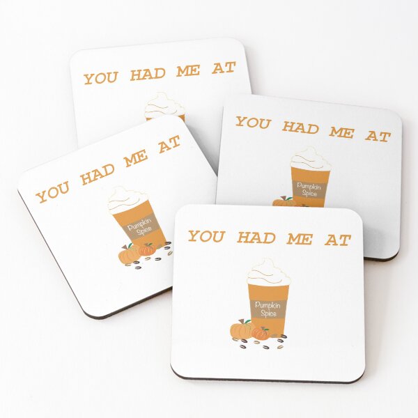 Item preview, You Had Me At Pumpkin Spice designed and sold by thepizzaboy.