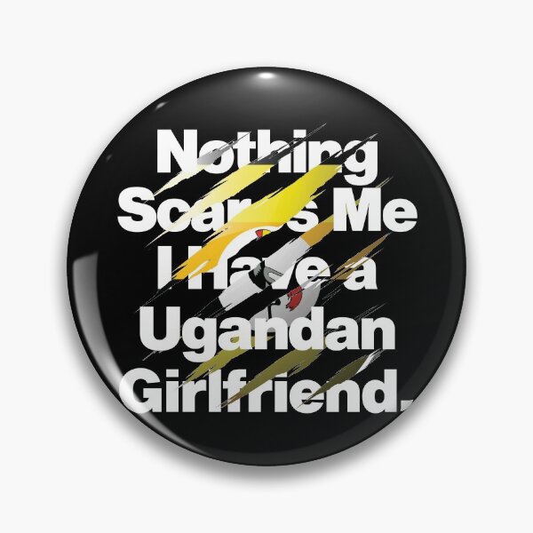 Item preview, Nothing Scares Me I Have a Ugandan Girlfriend designed and sold by elhefe.