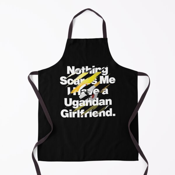Item preview, Nothing Scares Me I Have a Ugandan Girlfriend designed and sold by elhefe.