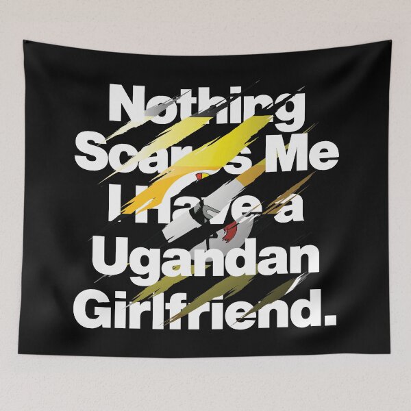 Item preview, Nothing Scares Me I Have a Ugandan Girlfriend designed and sold by elhefe.