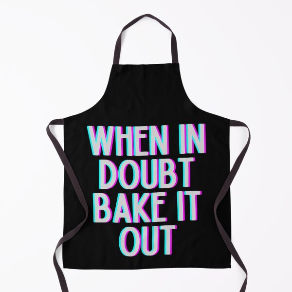 Item preview, When In Doubt Bake It Out designed and sold by m95sim.