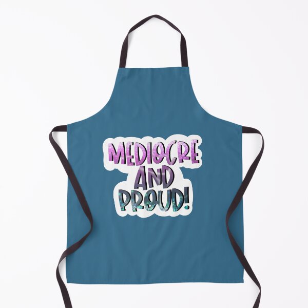 Item preview, Mediocre and Proud! designed and sold by Amy DiNovo.