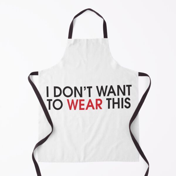 Item preview, I Don't Want To Wear This designed and sold by Marstore.