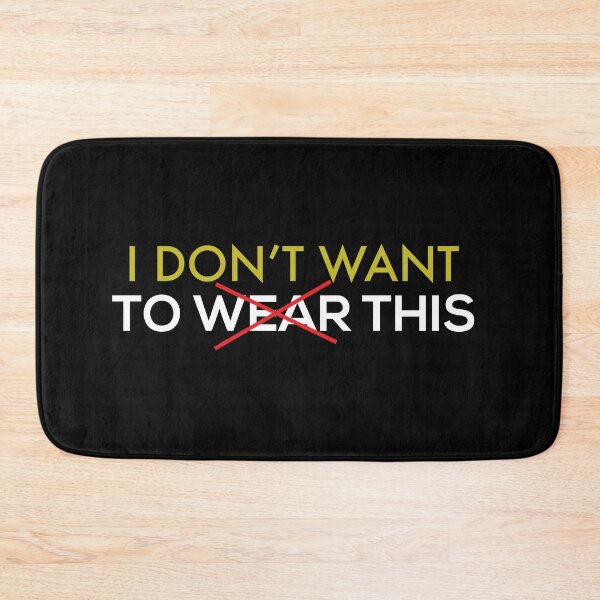 Item preview, I Don't Want To Wear This designed and sold by Marstore.