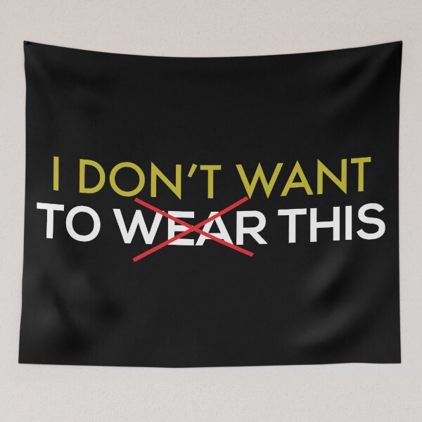 Item preview, I Don't Want To Wear This designed and sold by Marstore.