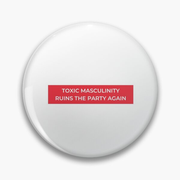 Item preview, Toxic Masculinity Ruins The Party Again designed and sold by jpremiumdesigns.