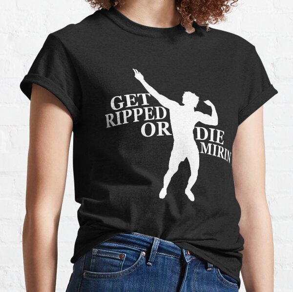 Zyzz Get Ripped or Die Mirin White Classic T-Shirt