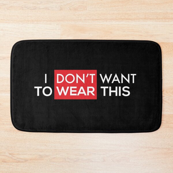 Item preview, I Don't Want To Wear This designed and sold by Marstore.