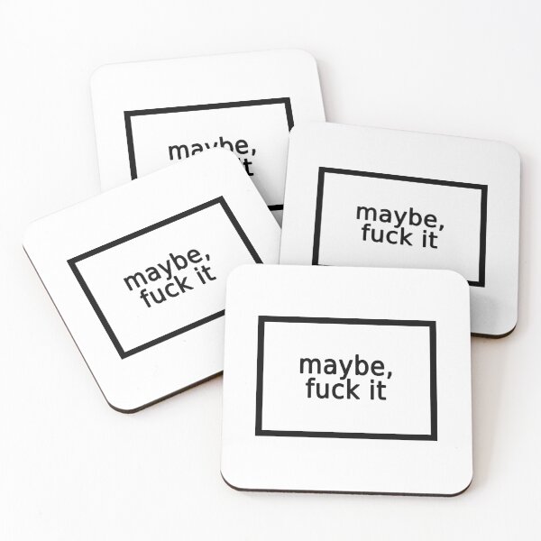 Item preview, maybe, fuck it designed and sold by FunnyGrief.