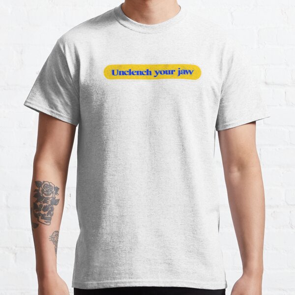 Self care unclench your jaw sticker Classic T-Shirt