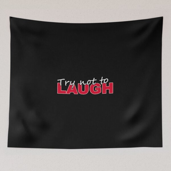 Item preview, Try Not To LAUGH designed and sold by Livity.