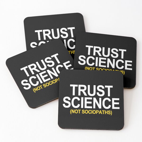 Item preview, Trust Science Not Sociopaths designed and sold by Thelittlelord.