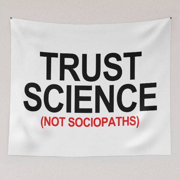Item preview, Trust Science Not Sociopaths (red menace 2) designed and sold by Thelittlelord.