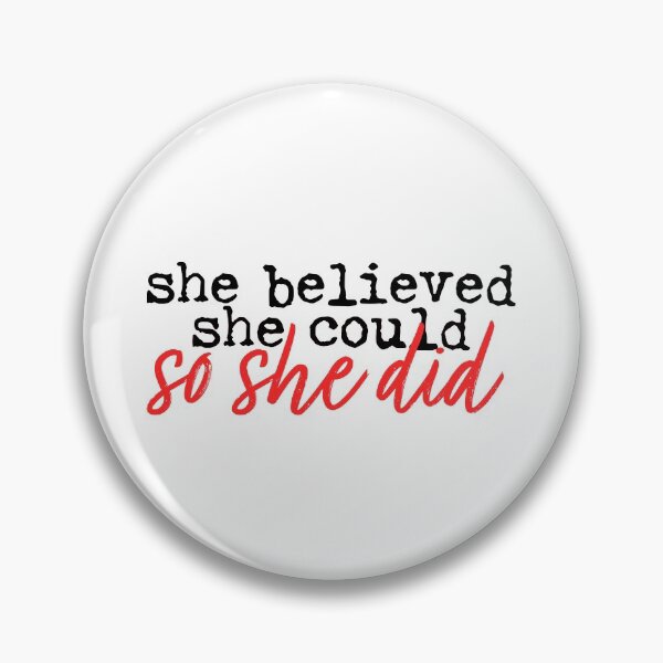 Item preview, She Believed She Could So She Did Girl Power designed and sold by thefrshmachine.