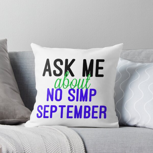 Item preview, Ask Me About No Simp September designed and sold by HilariousThings.