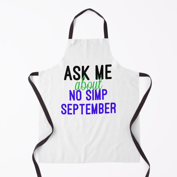 Item preview, Ask Me About No Simp September designed and sold by HilariousThings.