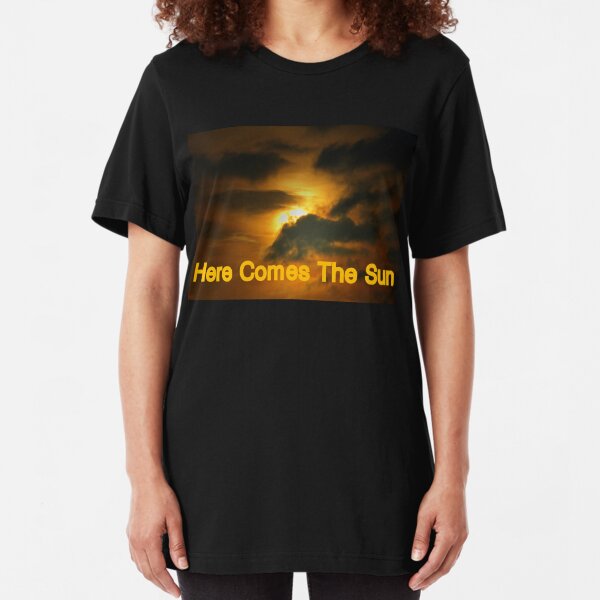 Here Comes The Sun Slim Fit T-Shirt