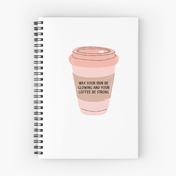 Item preview, May Your Skin be Glowing and Your Coffee Be Strong   designed and sold by ThoughtJumble.