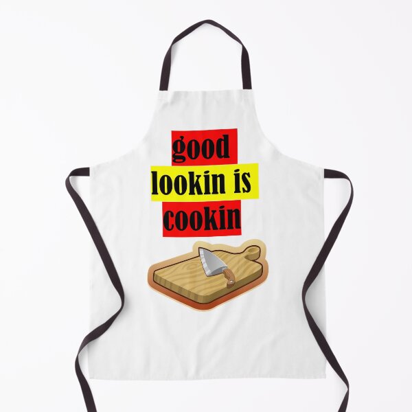 Item preview, good lookin is cookin,funny mister good lookin is cookin apron designed and sold by Dahani-mo.