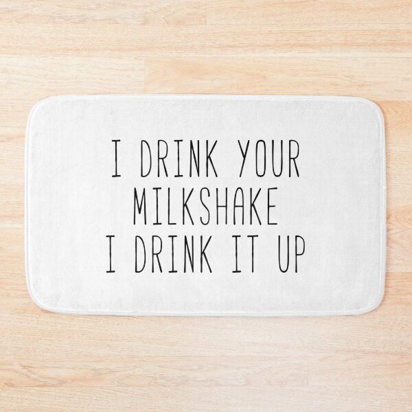 Item preview, I Drink Your Milkshake, I Drink It Up - 30 Something Gang designed and sold by Sunny Collections.
