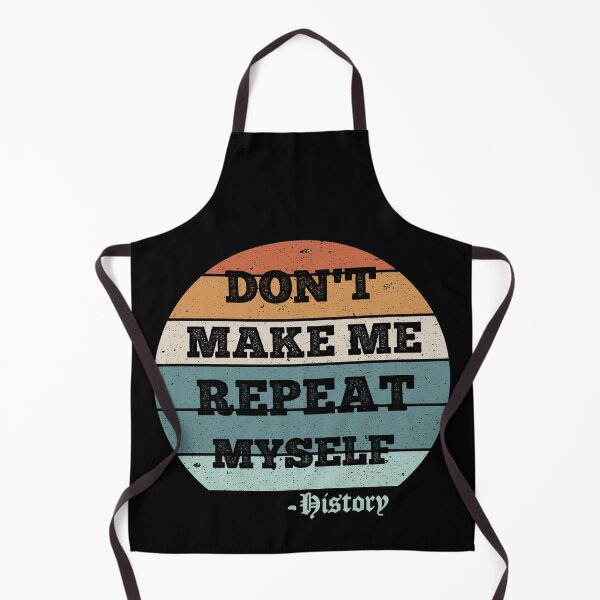 Item preview, Don't Make Me Repeat Myself, History (Vintage ) designed and sold by AdelDa19.
