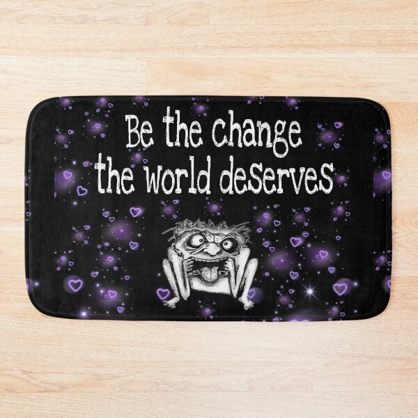 Item preview, Be the change the world deserves designed and sold by Dead-Moroz.