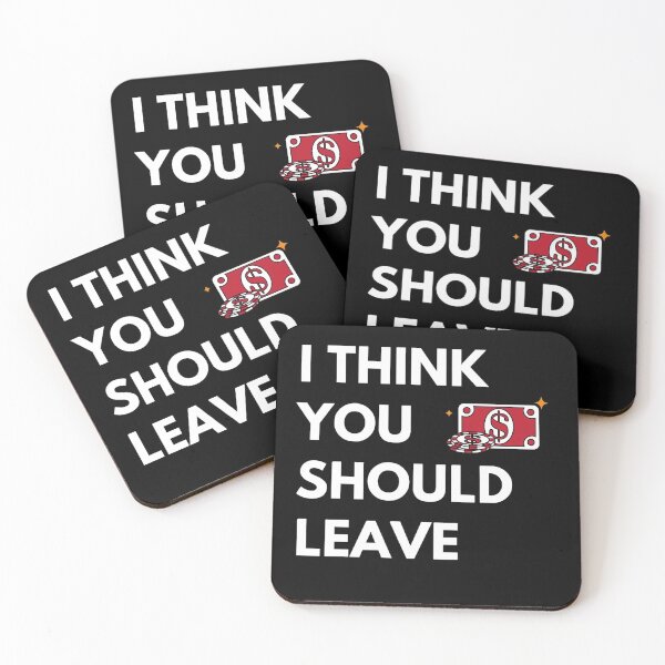 Item preview,  I Think You Should Leave designed and sold by JessyDesigns.